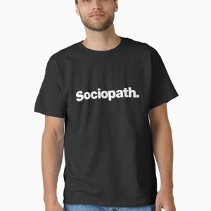 Sociopath Classic T-Shirt